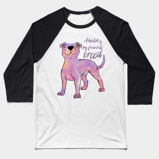 Adopted is my favourite breed Baseball T-Shirt